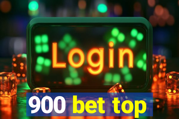 900 bet top